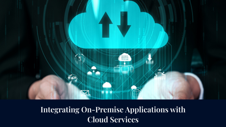 Integrating On-Premise Applications with Cloud Services
