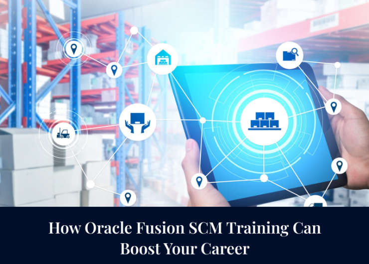 How Oracle Fusion SCM Training Can Boost Your Career