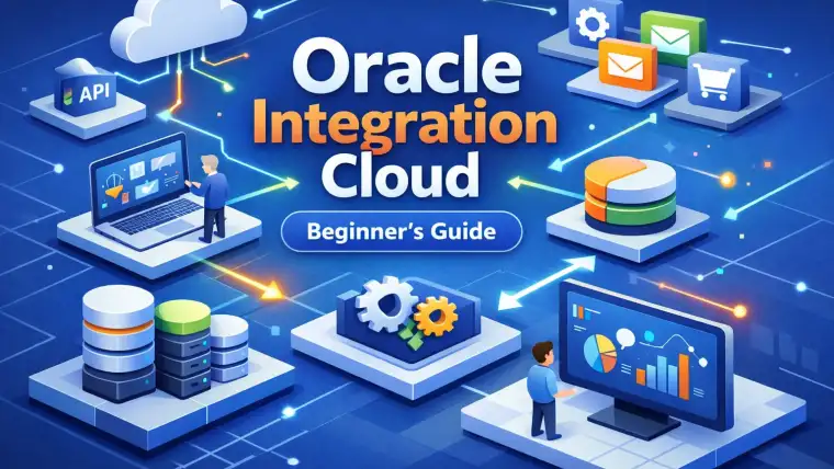 OIC (Oracle Integration Cloud): Practical Beginner Guide